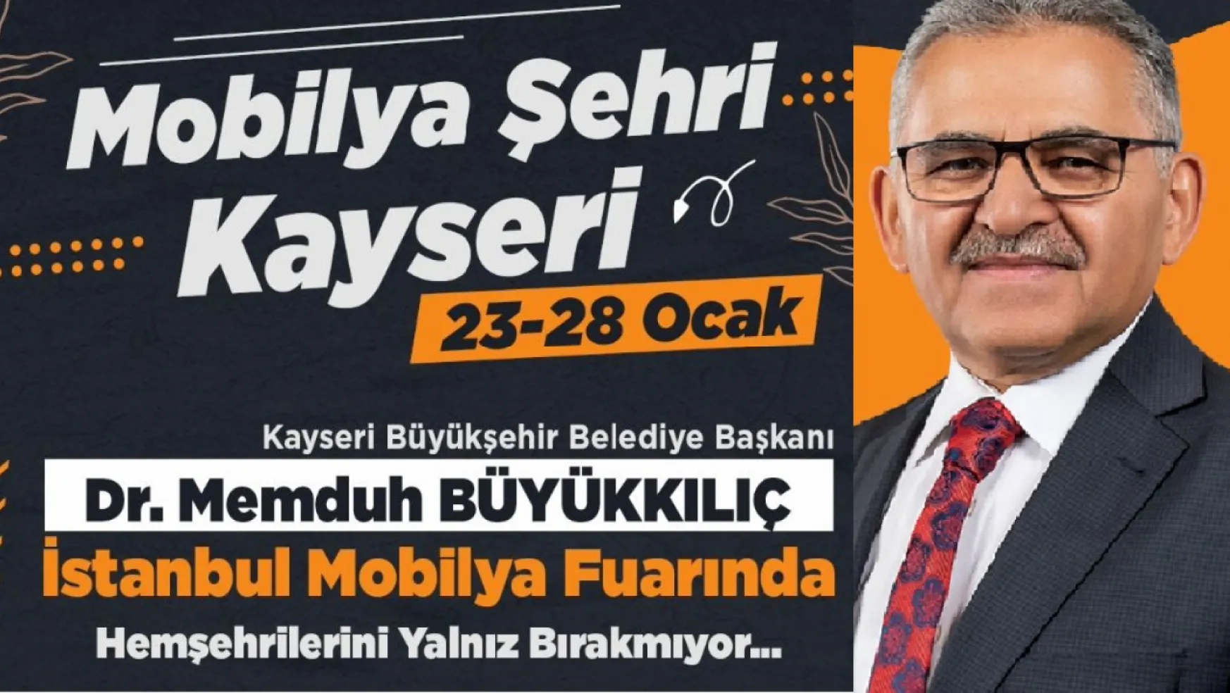Kayseri Büyükşehir Belediye Başkanı Dr. Memduh Büyükkılıç, İstanbul Mobilya Fuarı’na Katılacak