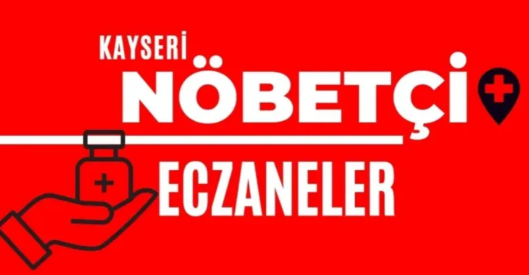 Kayseri nöbetçi eczaneler (24 Ekim)