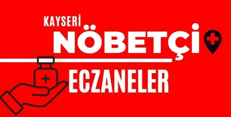 Kayseri nöbetçi eczaneler (26 Ekim)