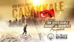 Başkan Büyükkılıç: “Çanakkale, sadece Türk milletinin değil, dünya tarihinin en büyük zaferlerinden biridir”